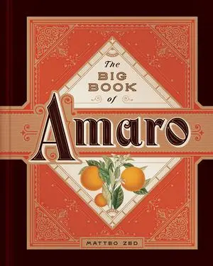 Cover: 9781682686515 | The Big Book of Amaro | Matteo Zed | Buch | Gebunden | Englisch | 2021