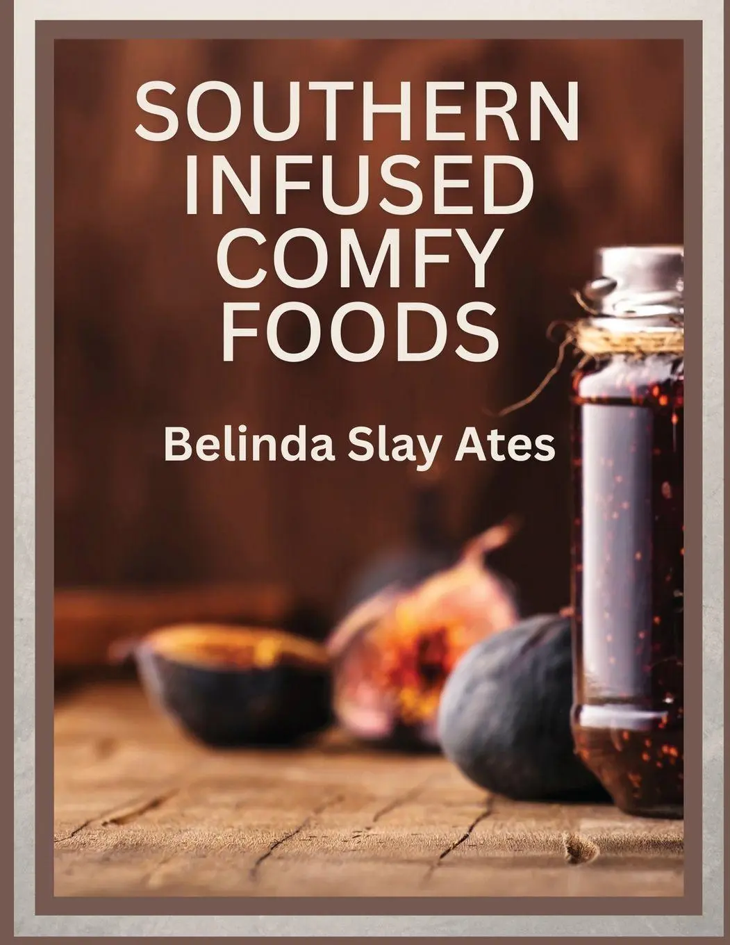 Cover: 9781968966515 | Southern Infused Comfy Foods | Belinda S Ates | Taschenbuch | Englisch