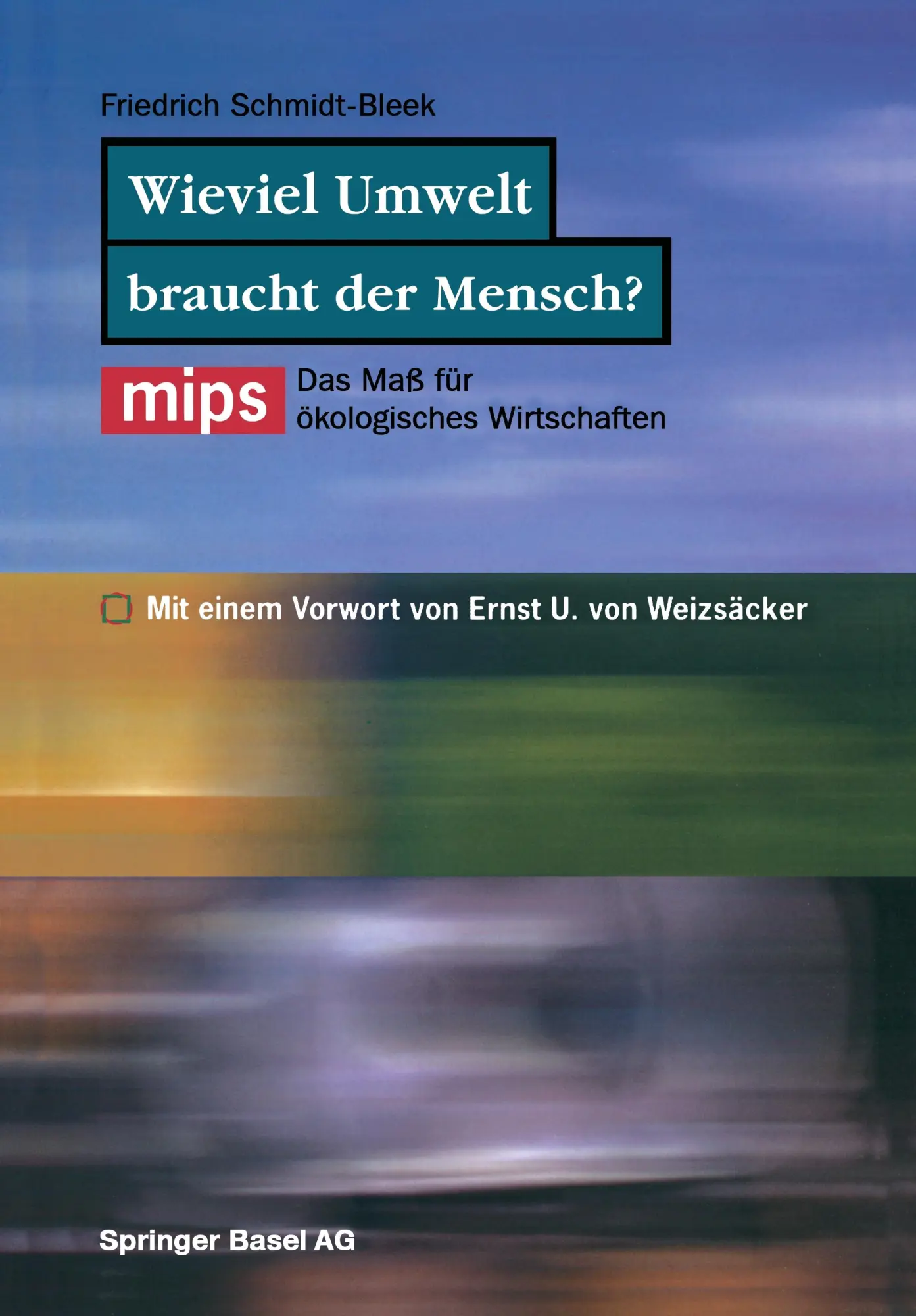 Cover: 9783034856515 | Wieviel Umwelt braucht der Mensch? | Friedrich Schmidt-Bleek | Buch