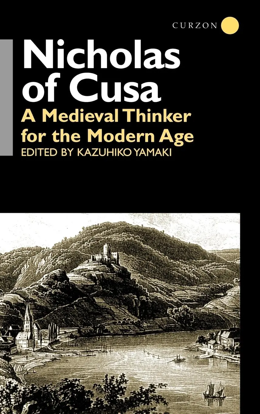 Cover: 9780700716715 | Nicholas of Cusa | A Medieval Thinker for the Modern Age | Yamaki