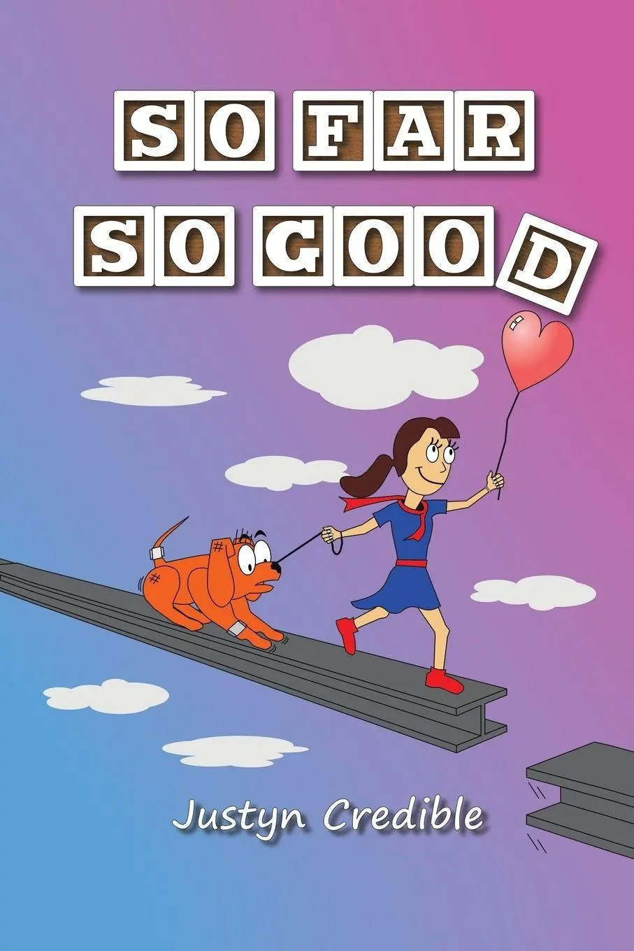 Cover: 9781504386715 | So Far so Good | Justyn Credible | Taschenbuch | Englisch | 2017