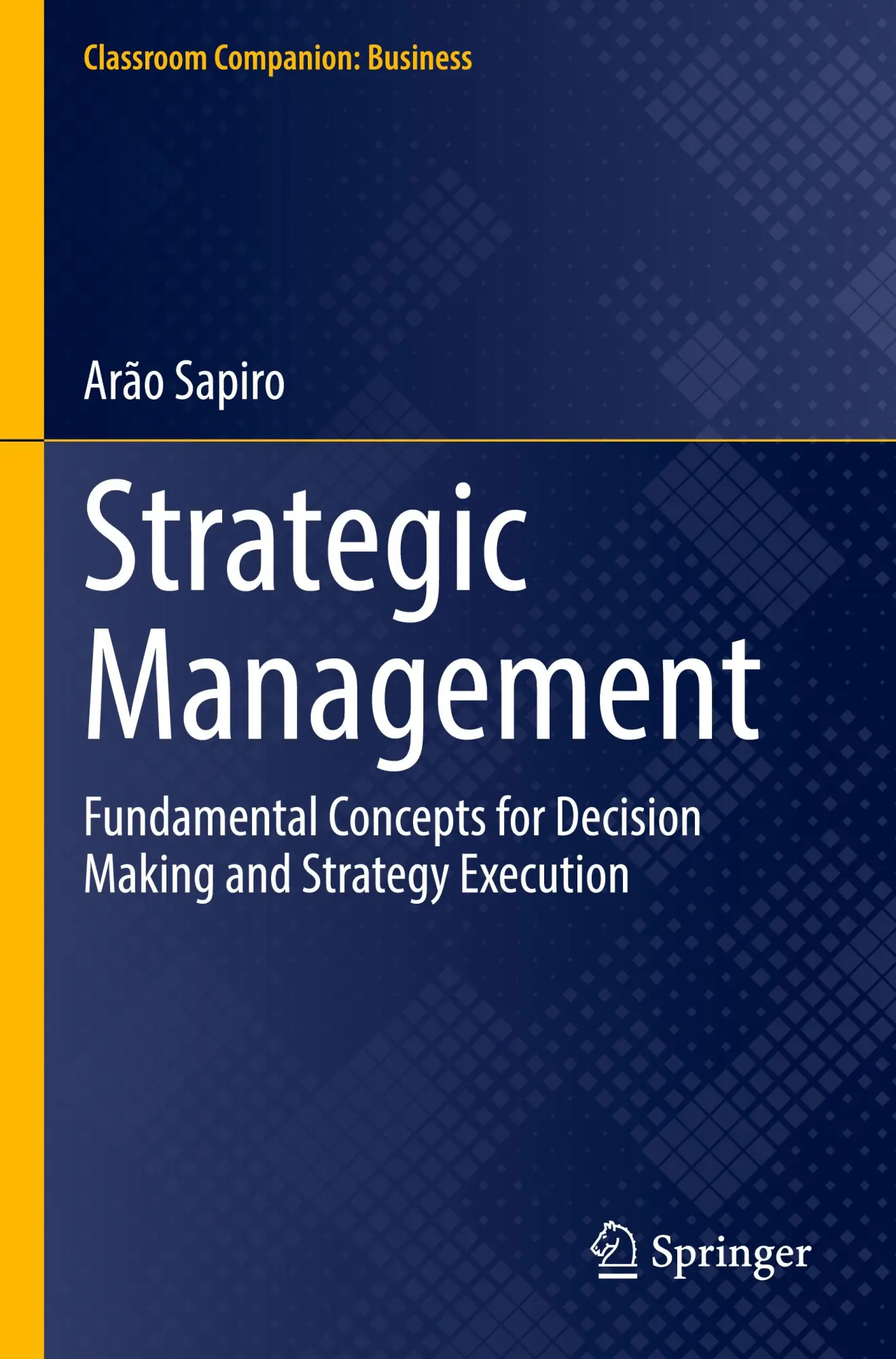 Cover: 9783031556715 | Strategic Management | Arão Sapiro | Taschenbuch | xxviii | Englisch