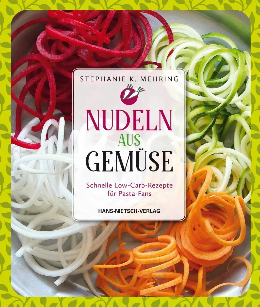 Cover: 9783862646715 | Nudeln aus Gemüse | Stephanie Katharina Mehring | Taschenbuch | 64 S.