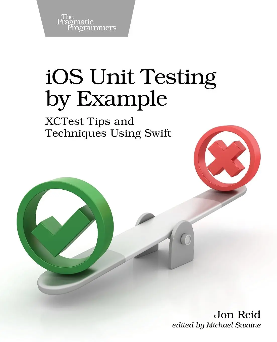 Cover: 9781680506815 | IOS Unit Testing by Example | Xctest Tips and Techniques Using Swift