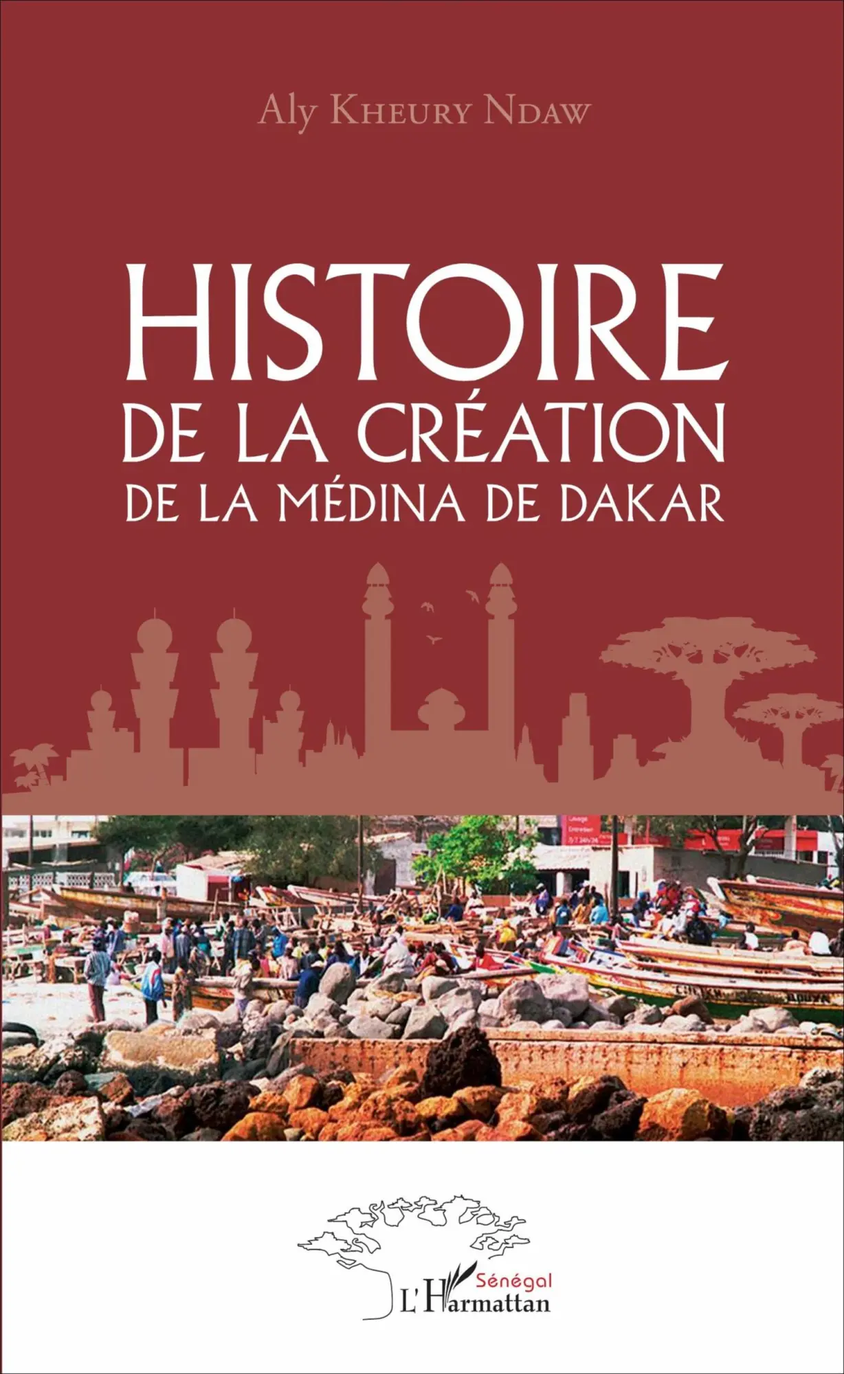 Cover: 9782343116815 | Histoire de la création de la médina de Dakar | Aly Kheury Ndaw | Buch