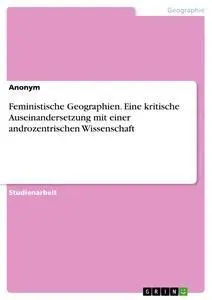 Cover: 9783668456815 | Feministische Geographien. Eine kritische Auseinandersetzung mit...