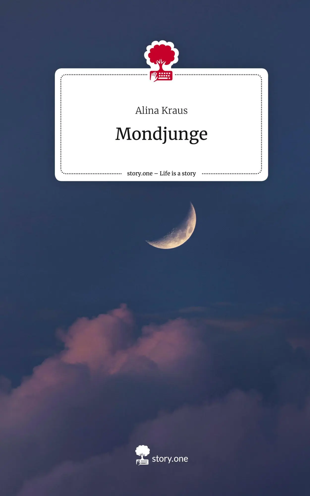 Cover: 9783710856815 | Mondjunge. Life is a Story - story.one | Alina Kraus | Buch | 80 S.