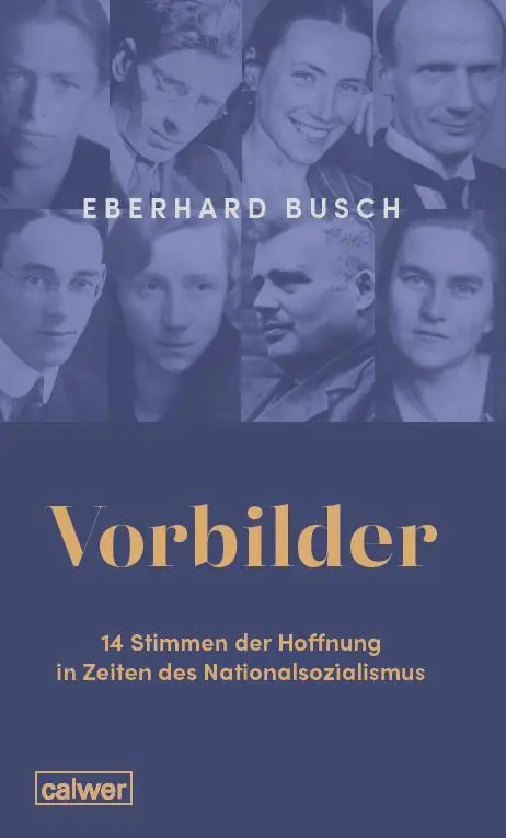 Cover: 9783766846815 | Vorbilder | 14 Stimmen der Hoffnung in Zeiten des Nationalsozialismus