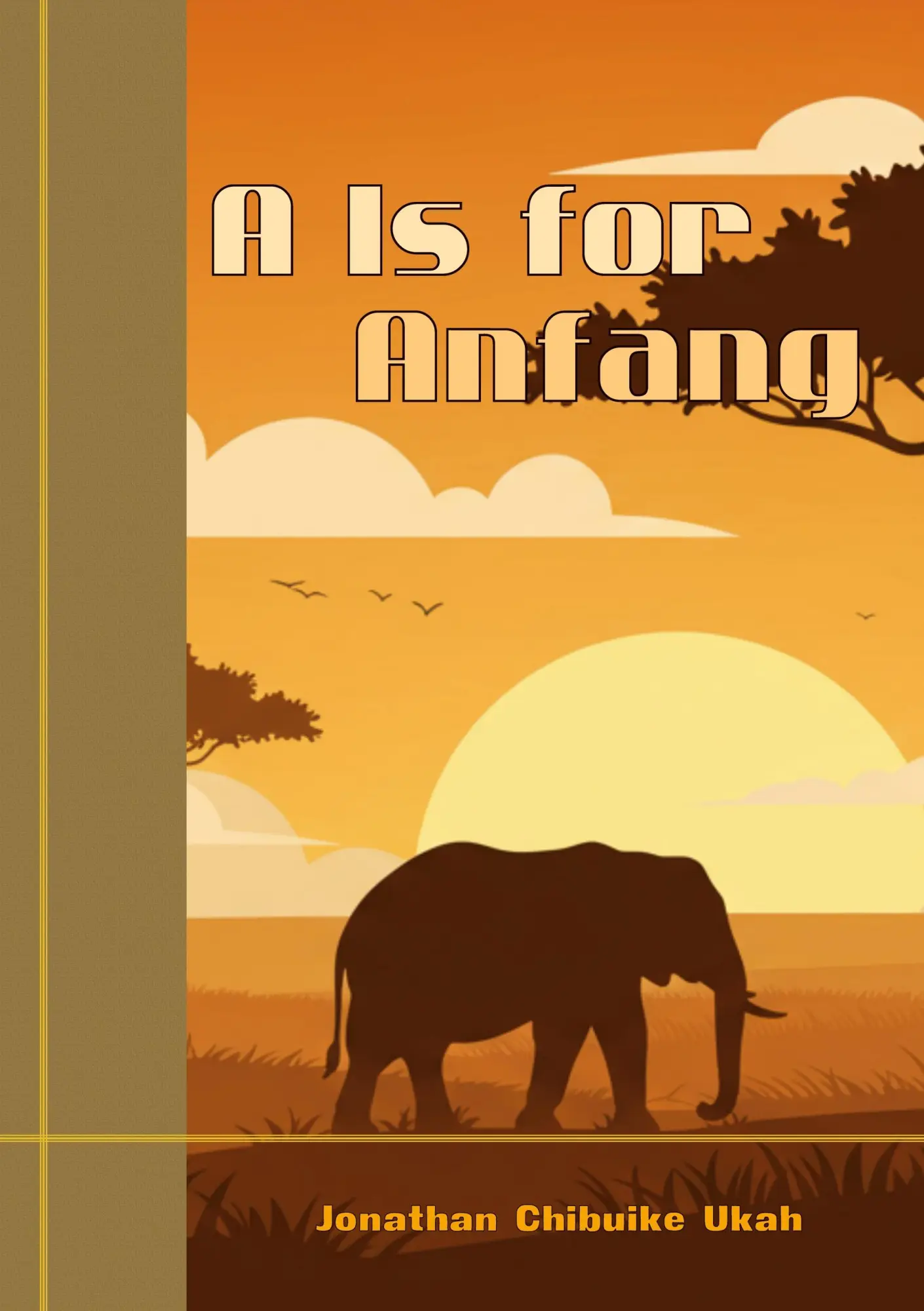 Cover: 9789199046815 | A Is for Anfang | Jonathan Chibuike Ukah | Taschenbuch | Englisch