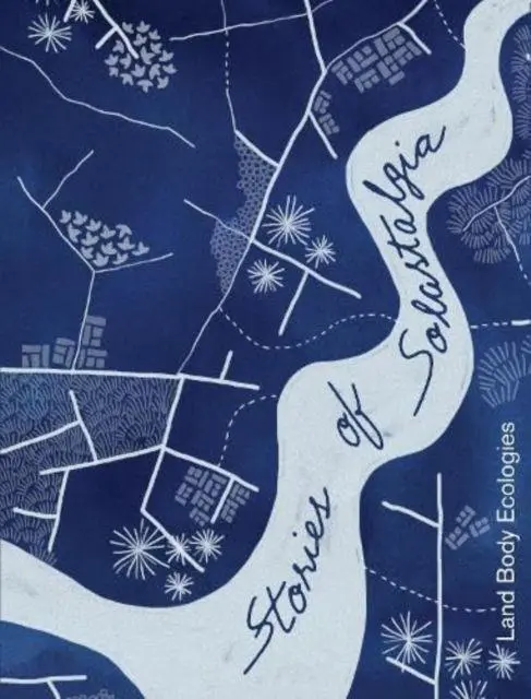 Cover: 9781913546915 | Stories of Solastalgia | Land Body Ecologies | Taschenbuch | Englisch