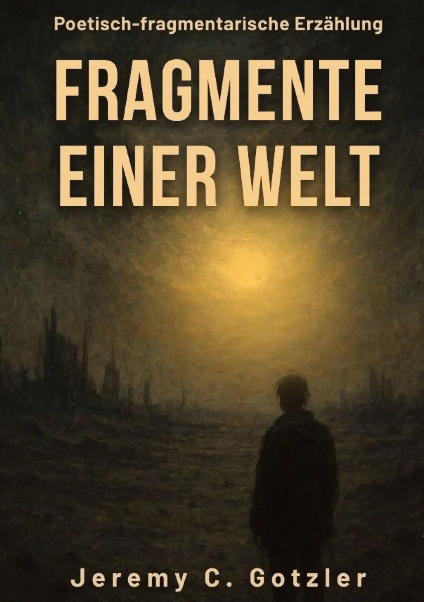 Cover: 9783384696915 | Fragmente einer Welt: Eine poetisch-fragmentarische Erzählung über...