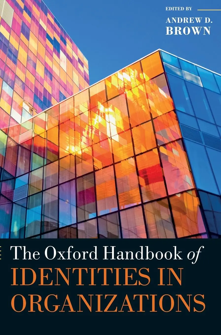 Cover: 9780198827115 | Oxford Handbook of Identities in Organizations | Andrew D Brown | Buch
