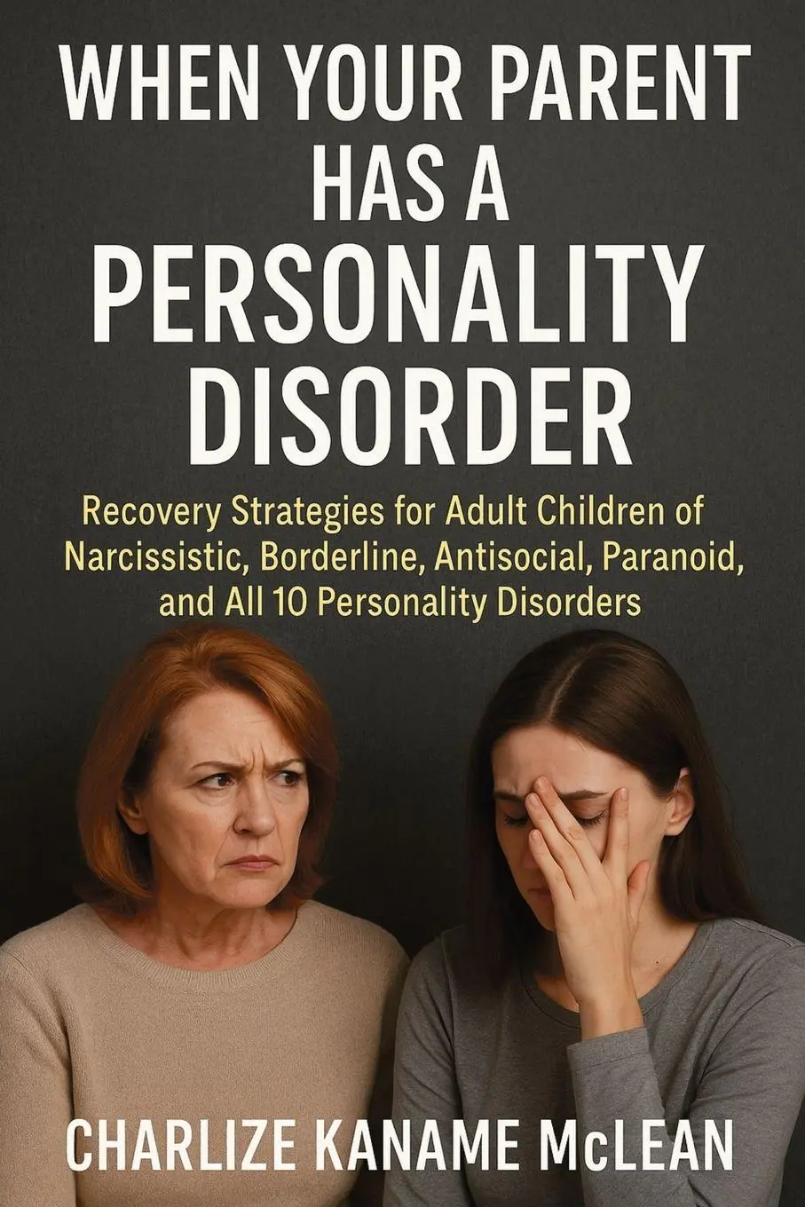 Cover: 9781764247115 | When Your Parent Has a Personality Disorder | Charlize Kaname McLean