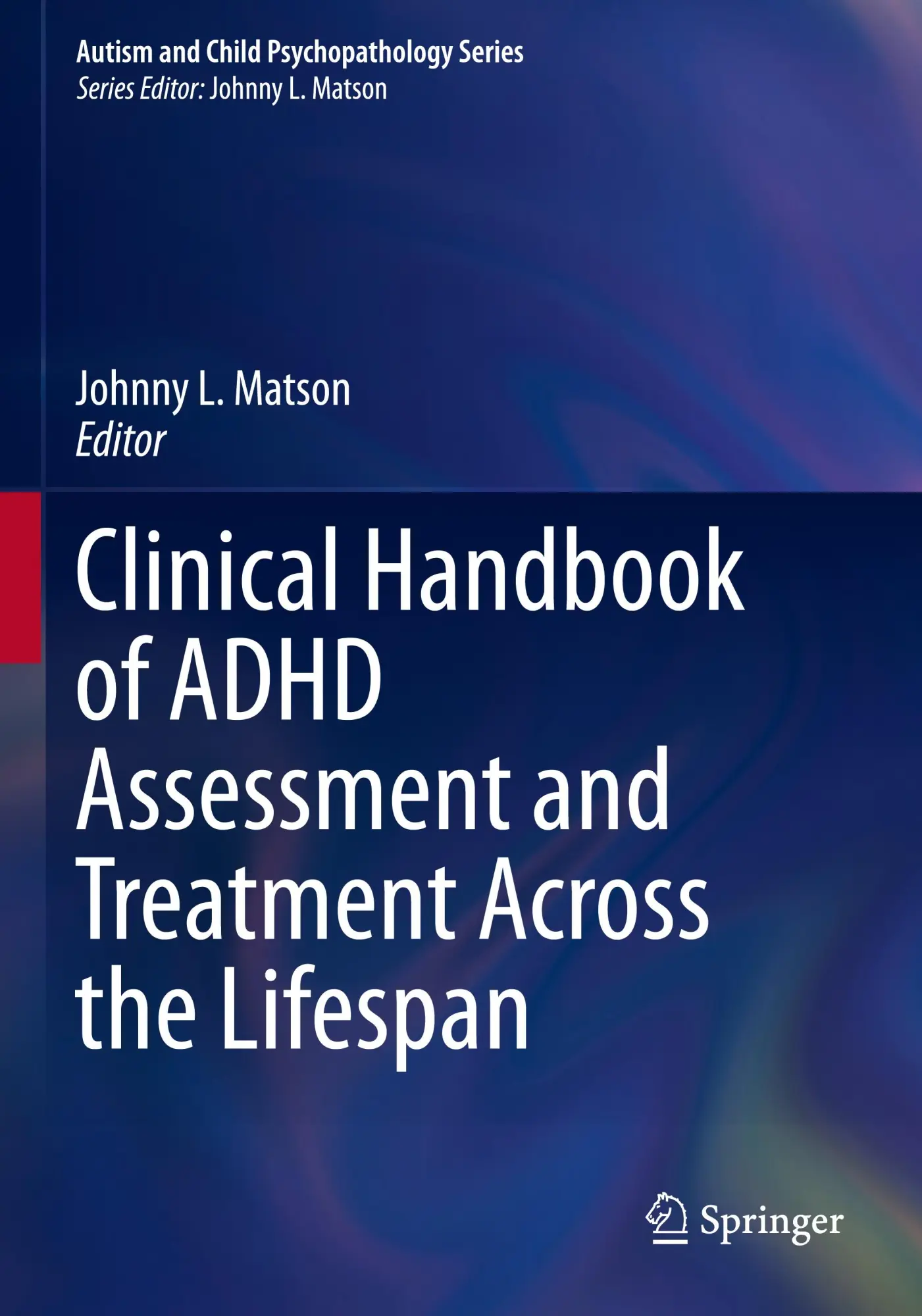 Cover: 9783031417115 | Clinical Handbook of ADHD Assessment and Treatment Across the Lifespan