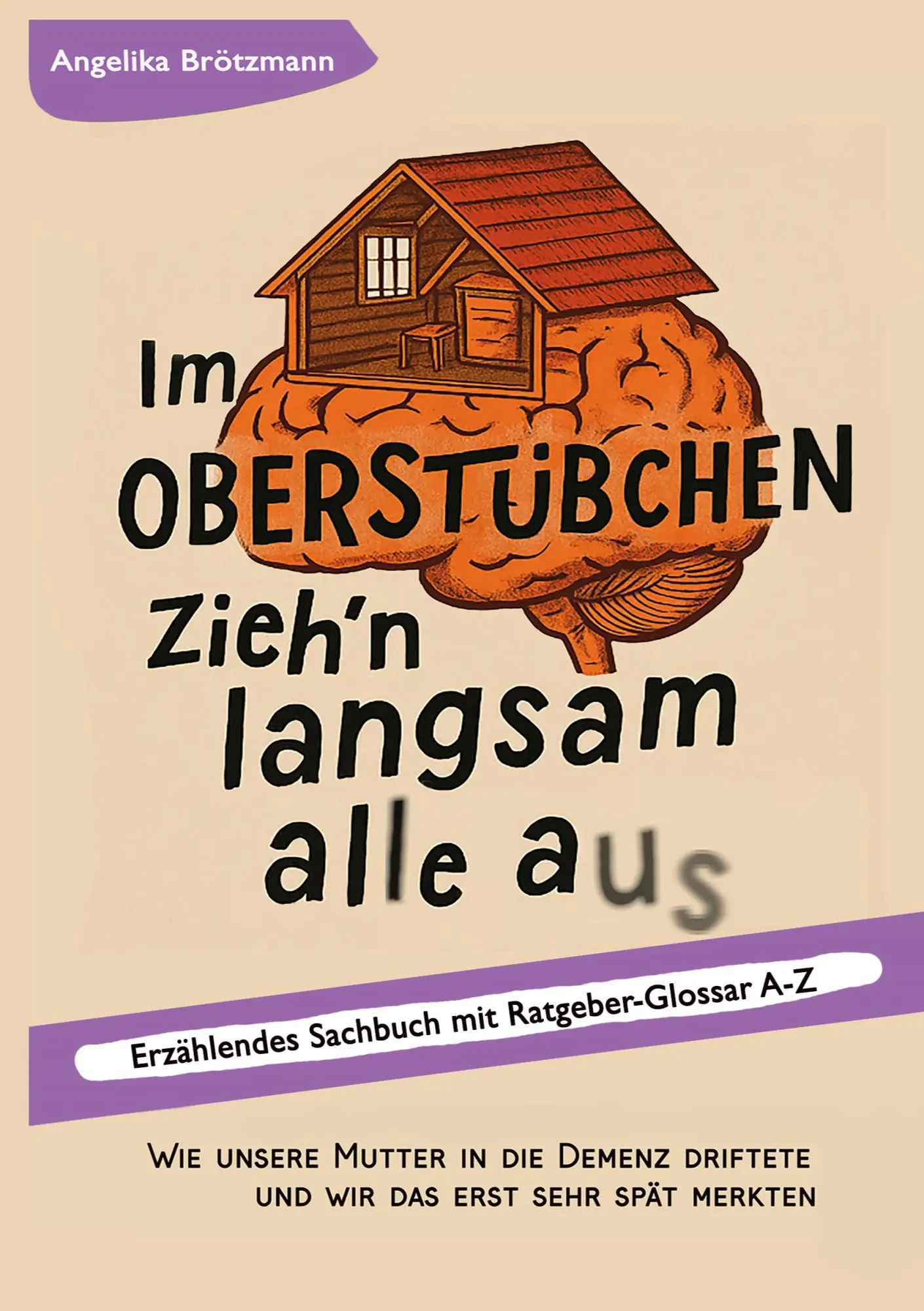 Cover: 9783695127115 | Im Oberstübchen zieh'n langsam alle aus | Angelika Brötzmann | Buch