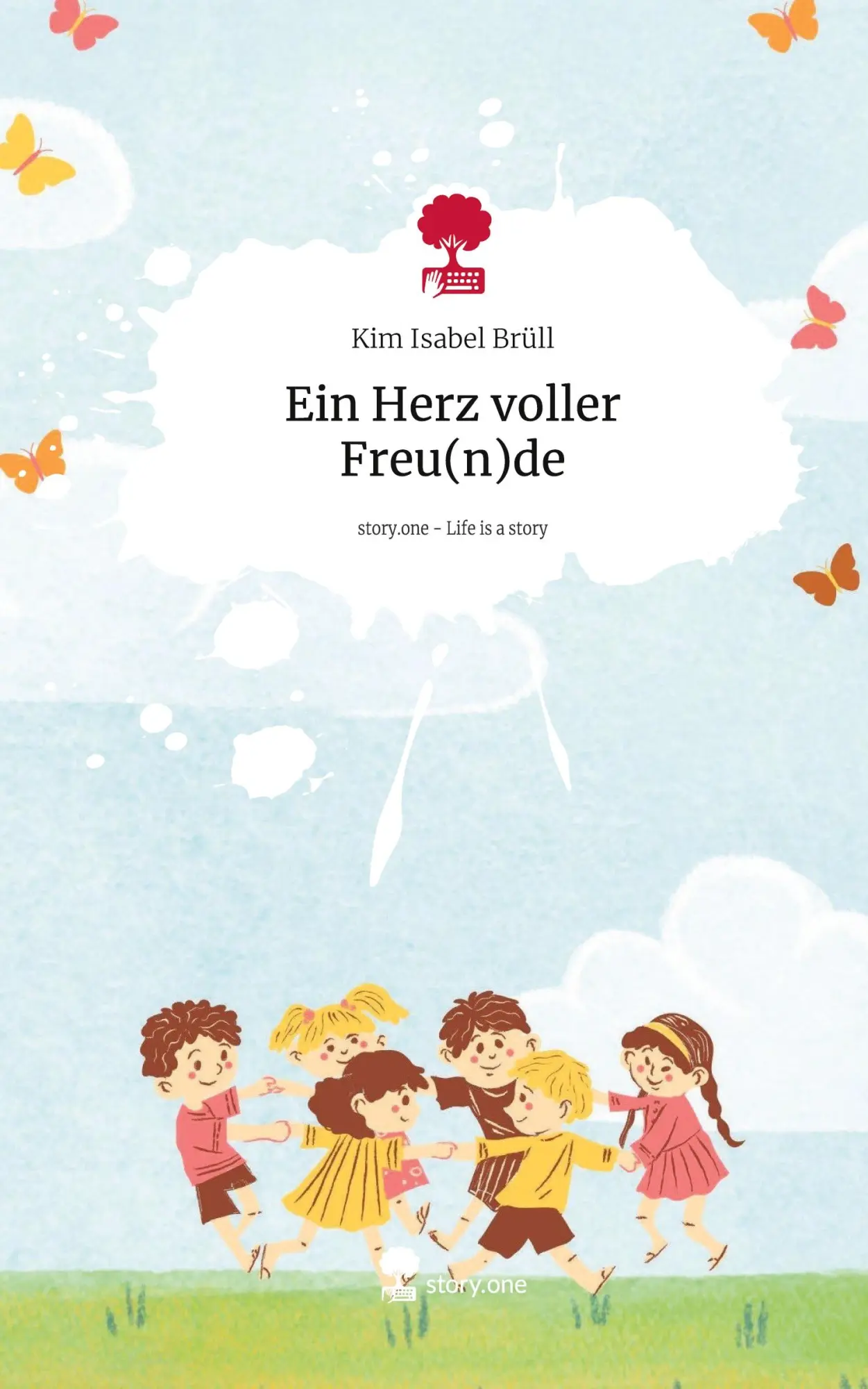 Cover: 9783711577115 | Ein Herz voller Freu(n)de. Life is a Story - story.one | Brüll | Buch