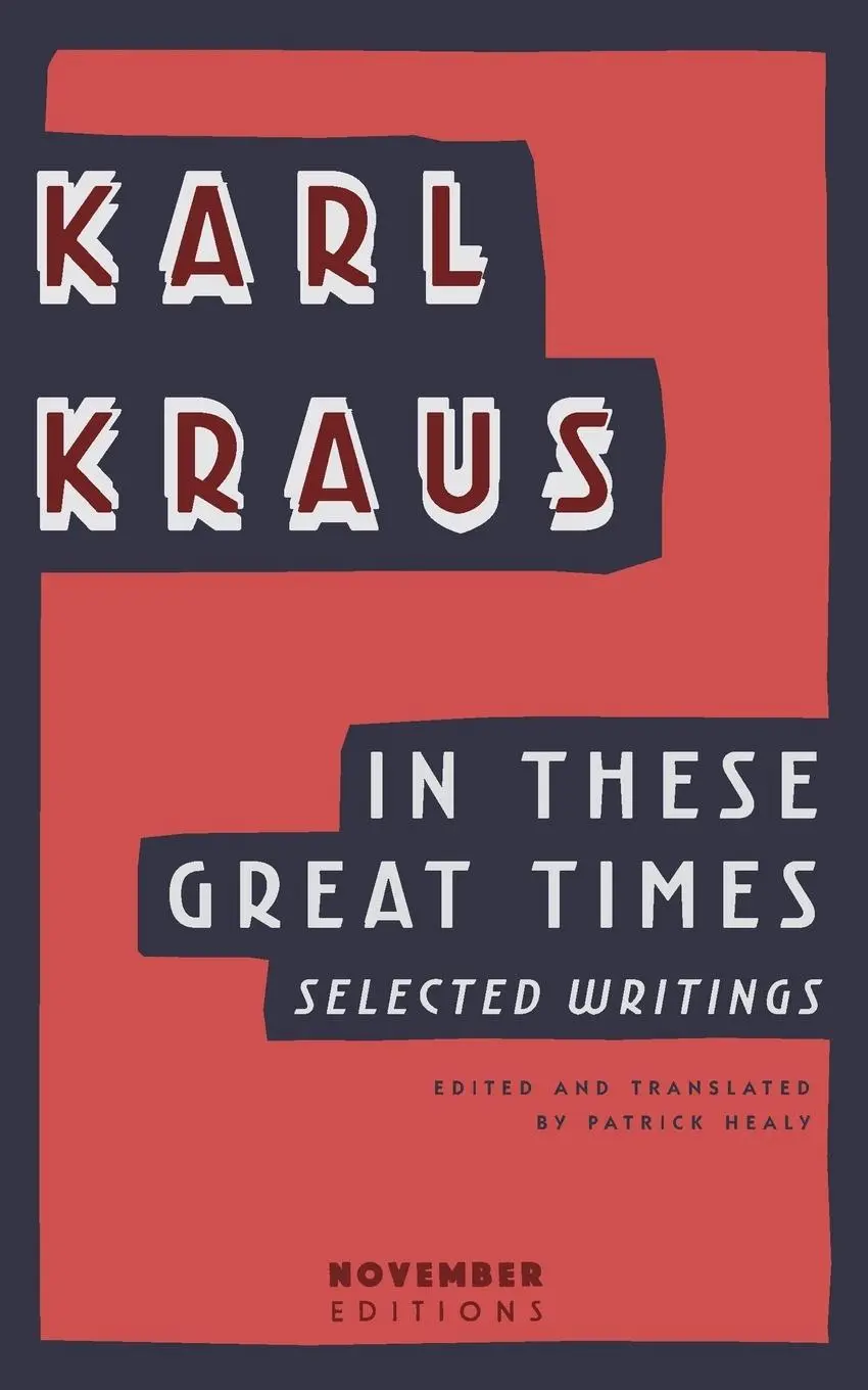Cover: 9789492027115 | In These Great Times | Selected Writings | Karl Kraus | Taschenbuch