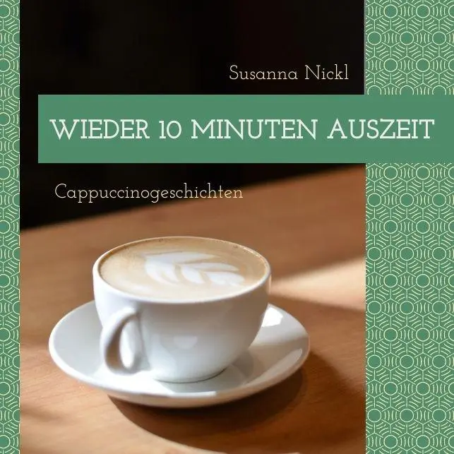 Cover: 9783384877215 | Wieder 10 Minuten Auszeit | Cappuccinogeschichten | Susanna Nickl