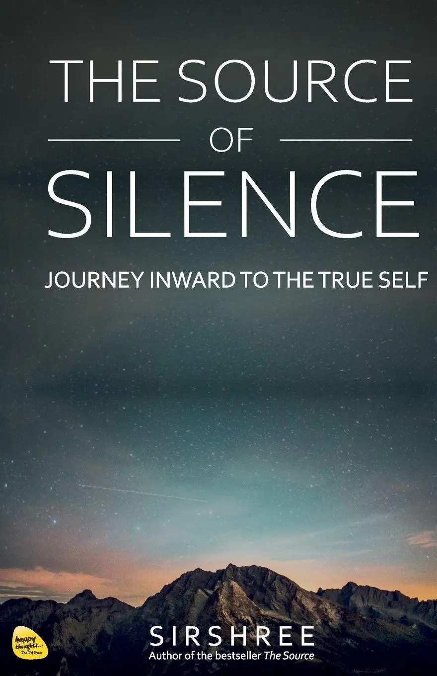 Cover: 9788184157215 | The Source of Silence | Journey Inward to the True Self | Sirshree