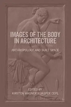 Cover: 9783803007315 | Images of the Body in Architecture | Anthropology and Built Space