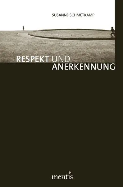 Cover: 9783897857315 | Respekt und Anerkennung | Susanne Schmetkamp | Taschenbuch | 234 S.