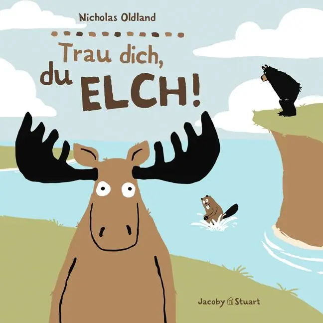 Cover: 9783941787315 | Trau dich, du Elch! | Nicholas Oldland | Buch | Drei Freunde | 32 S.