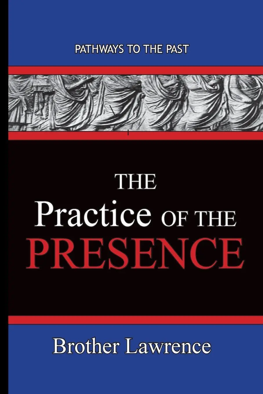 Cover: 9781951497415 | The Practice Of The Presence | Pathways To The Past | Brother Lawrence