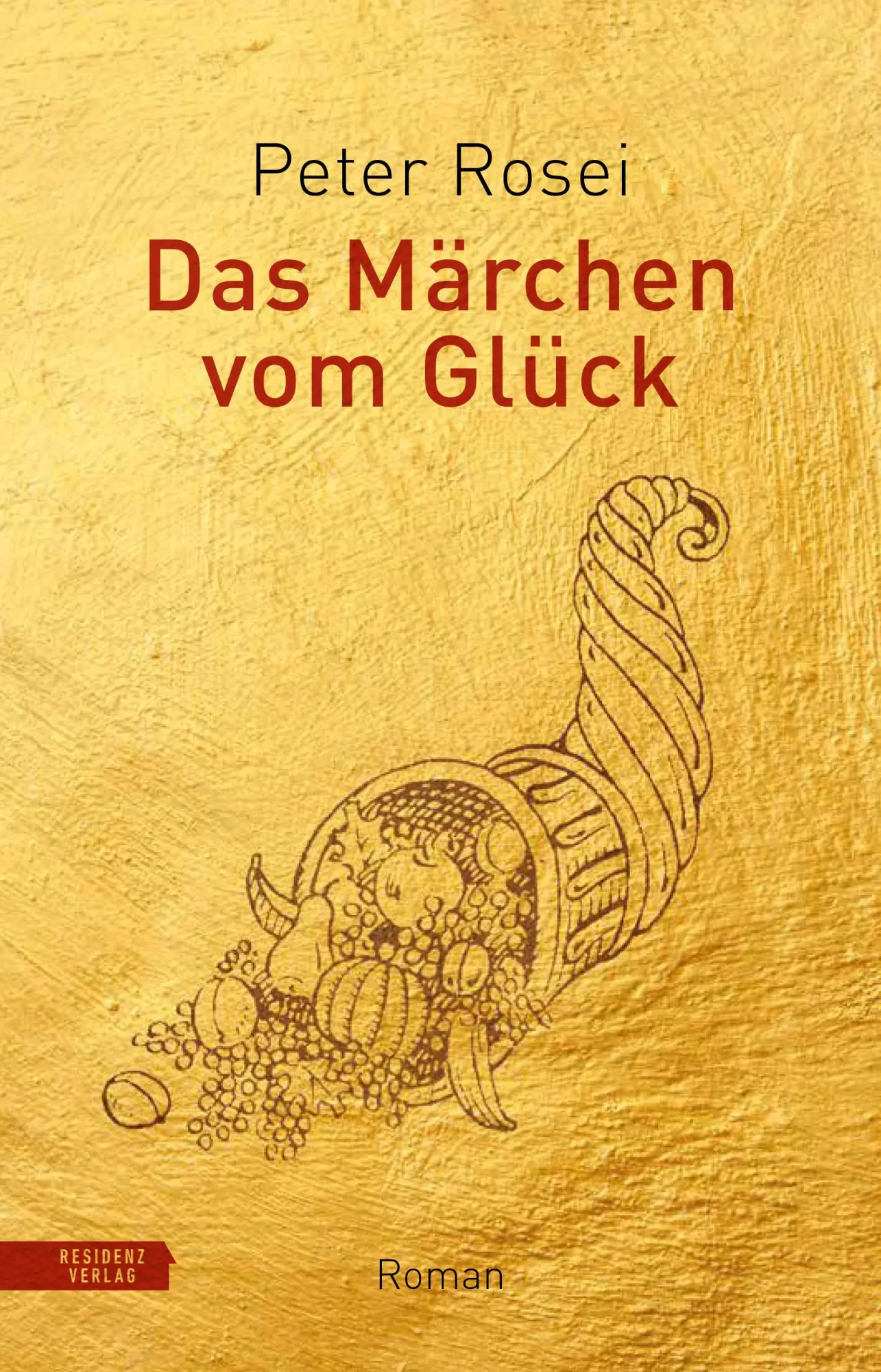 Cover: 9783701717415 | Das Märchen vom Glück | Roman | Peter Rosei | Buch | 169 S. | Deutsch