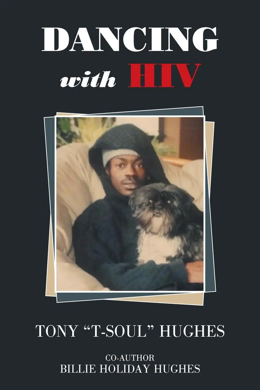 Cover: 9798369427415 | DANCING with HIV | Tony "T-Soul" Hughes (u. a.) | Taschenbuch | 2024