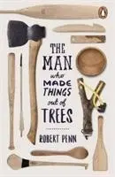 Cover: 9780141977515 | The Man Who Made Things Out of Trees | Robert Penn | Taschenbuch