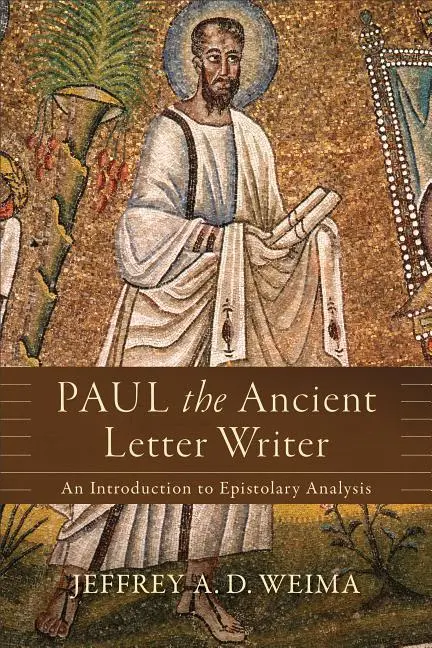 Cover: 9780801097515 | Paul the Ancient Letter Writer | Jeffrey A D Weima | Taschenbuch