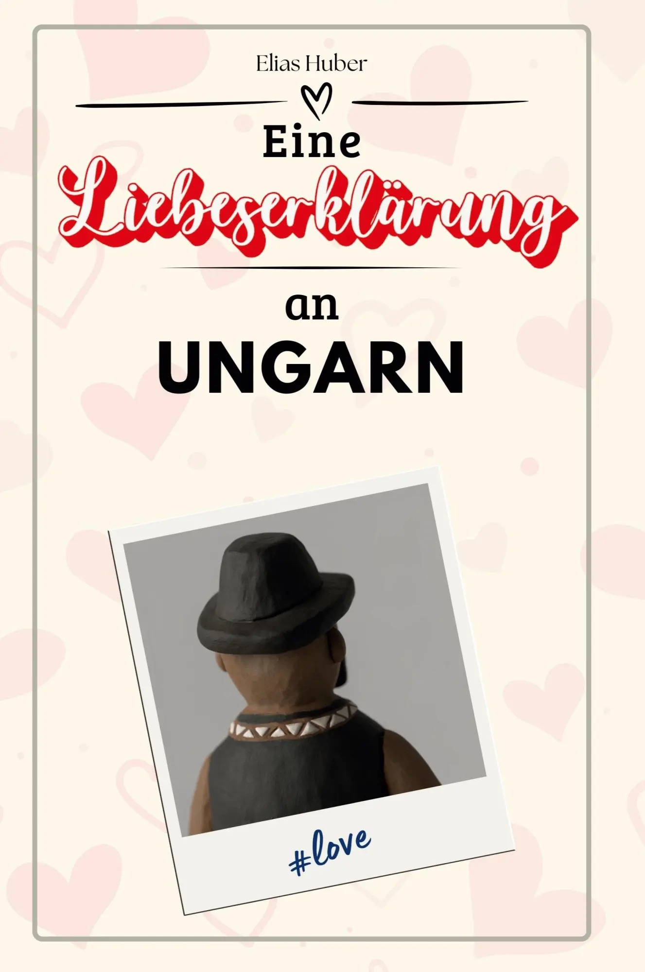 Cover: 9783759157515 | Eine Liebeserklärung an Ungarn | Elias Huber | Taschenbuch | 66 S.