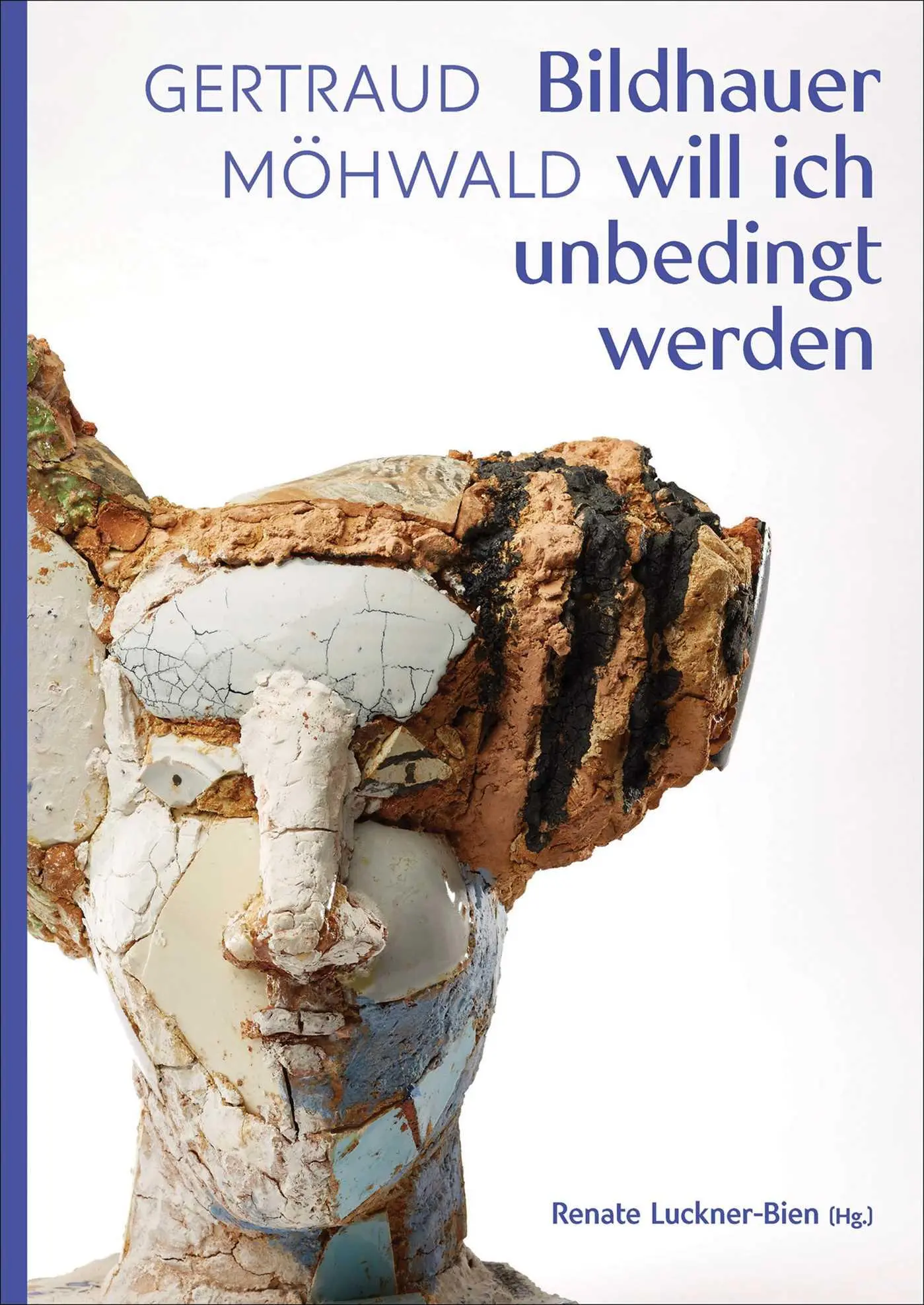 Cover: 9783897907515 | Gertraud Möhwald | Bildhauer will ich unbedingt werden | Luckner-Bien