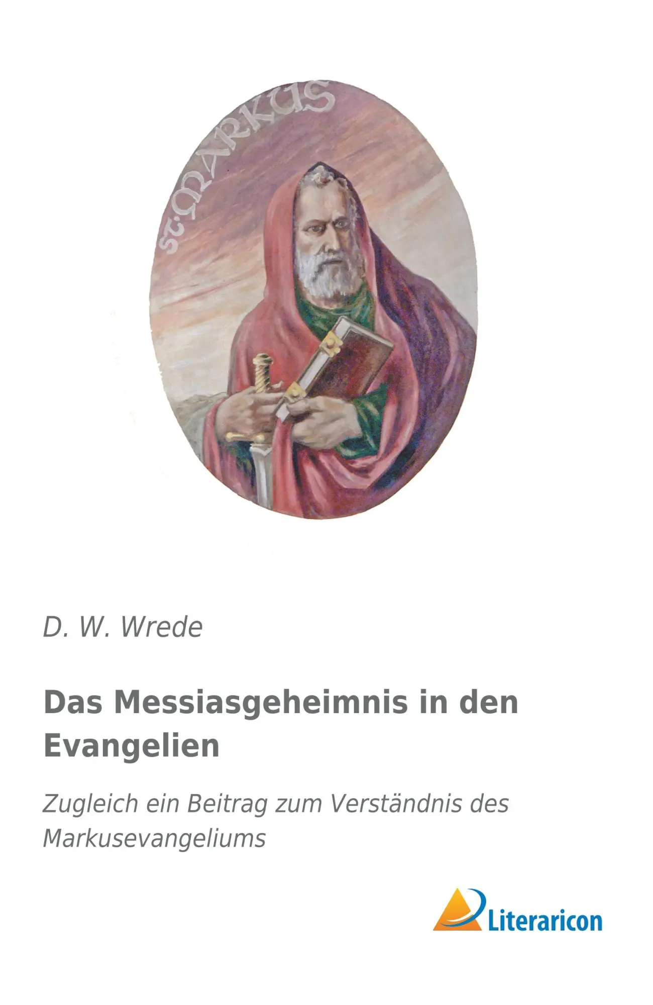 Cover: 9783959137515 | Das Messiasgeheimnis in den Evangelien | D. W. Wrede | Taschenbuch