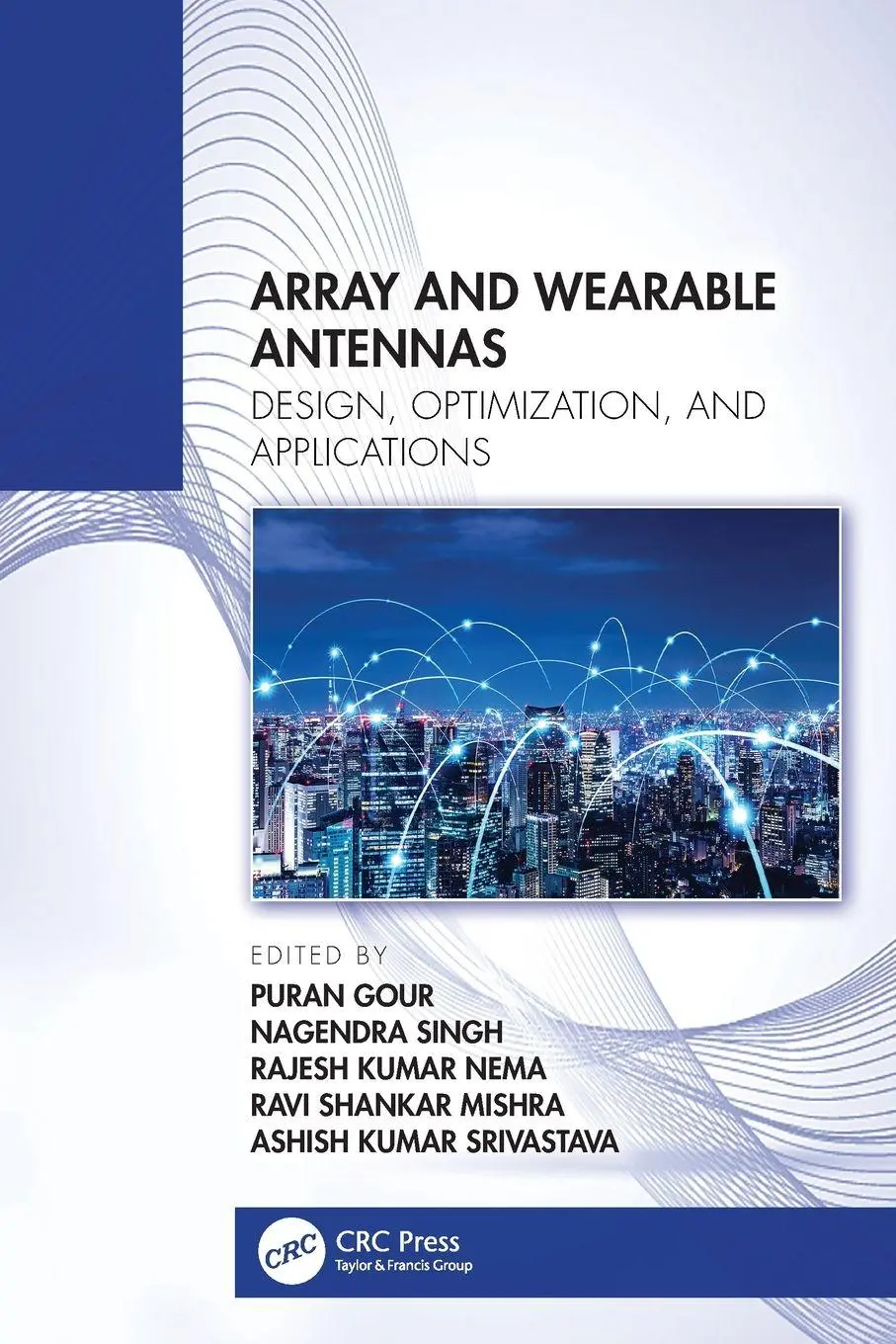 Cover: 9781032727615 | Array and Wearable Antennas | Design, Optimization, and Applications