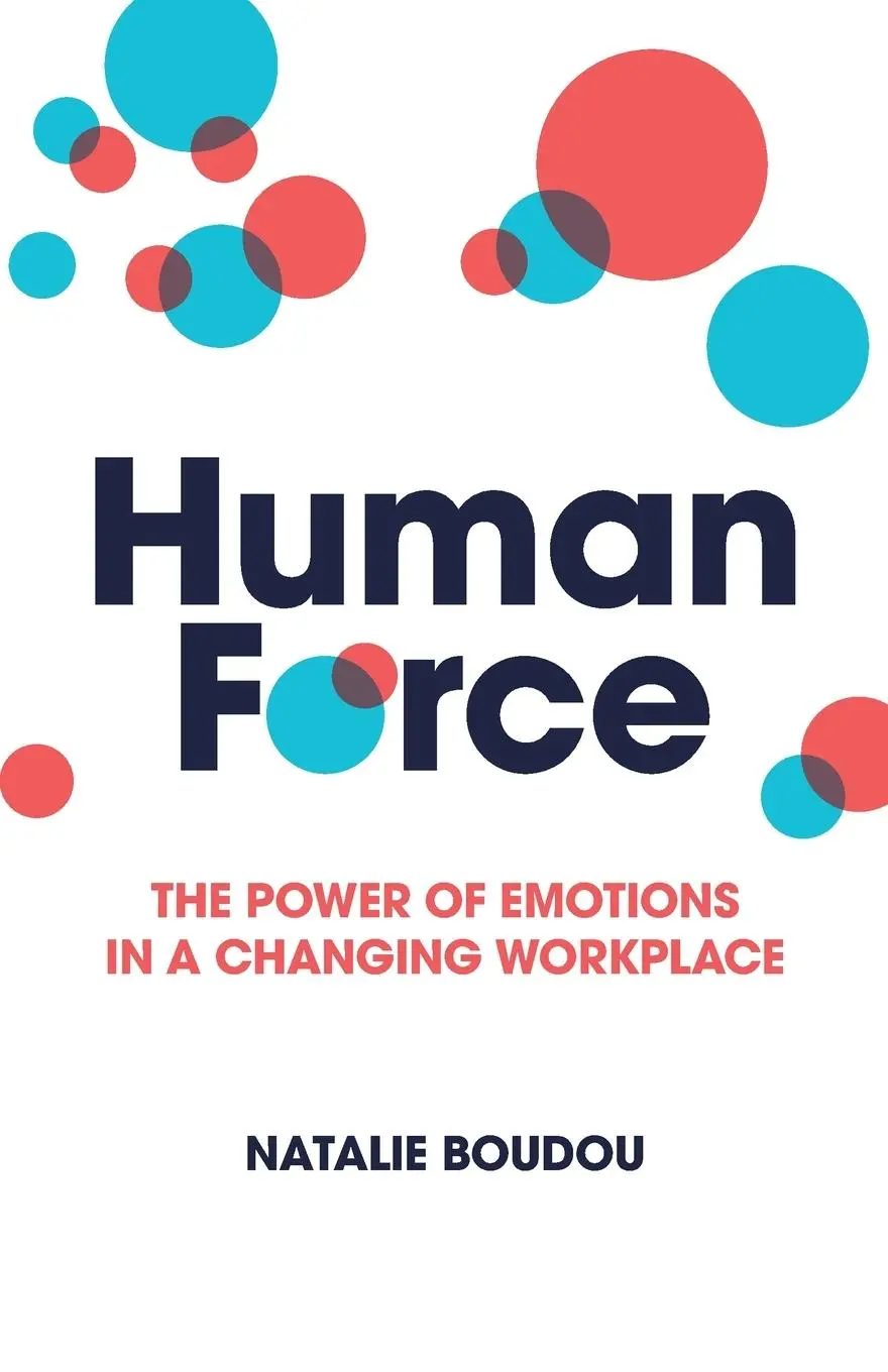 Cover: 9781781337615 | Humanforce | The Power of Emotions in a Changing Workplace | Boudou
