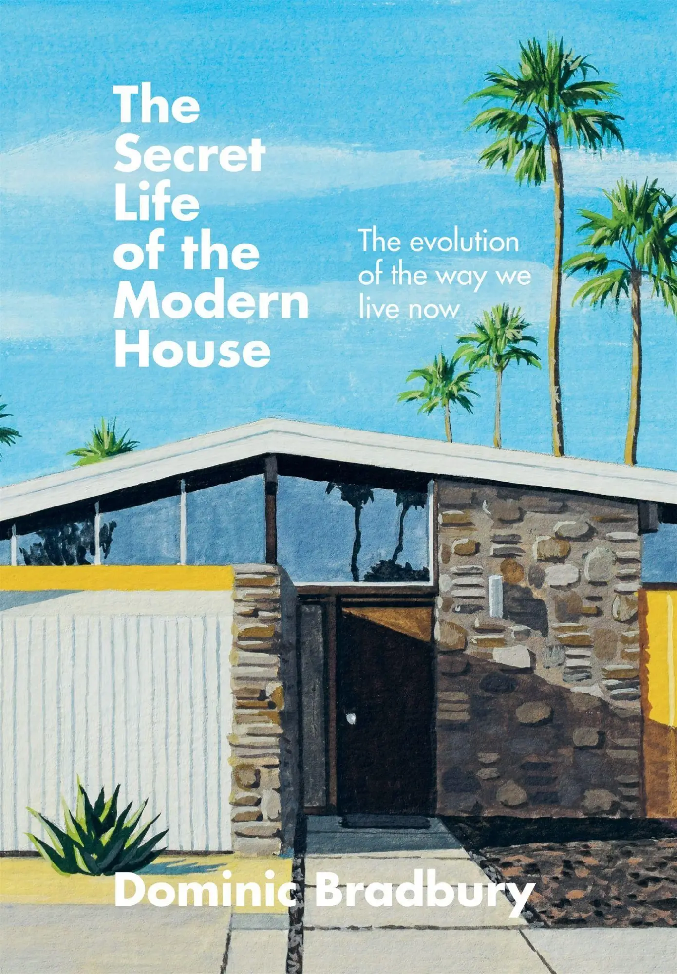 Cover: 9781781577615 | The Secret Life of the Modern House | Dominic Bradbury | Buch | 2021