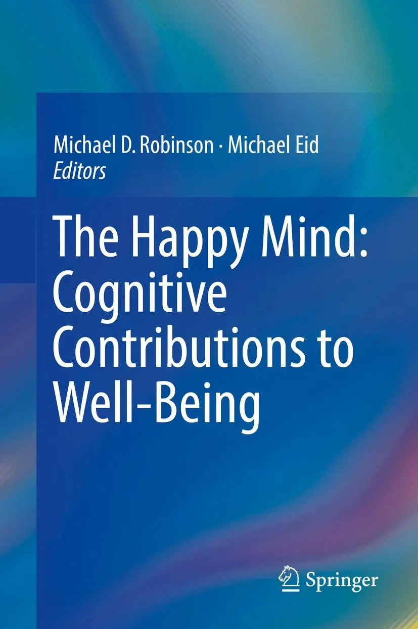 Cover: 9783319587615 | The Happy Mind: Cognitive Contributions to Well-Being | Eid (u. a.)