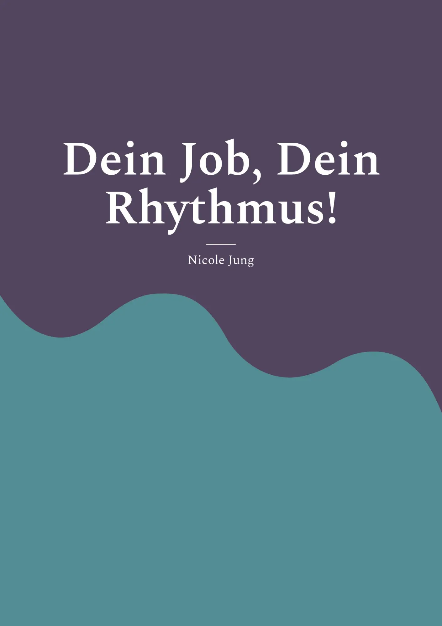 Cover: 9783819227615 | Dein Job, Dein Rhythmus! | Work-Life-Balance in neuen Arbeitswelten