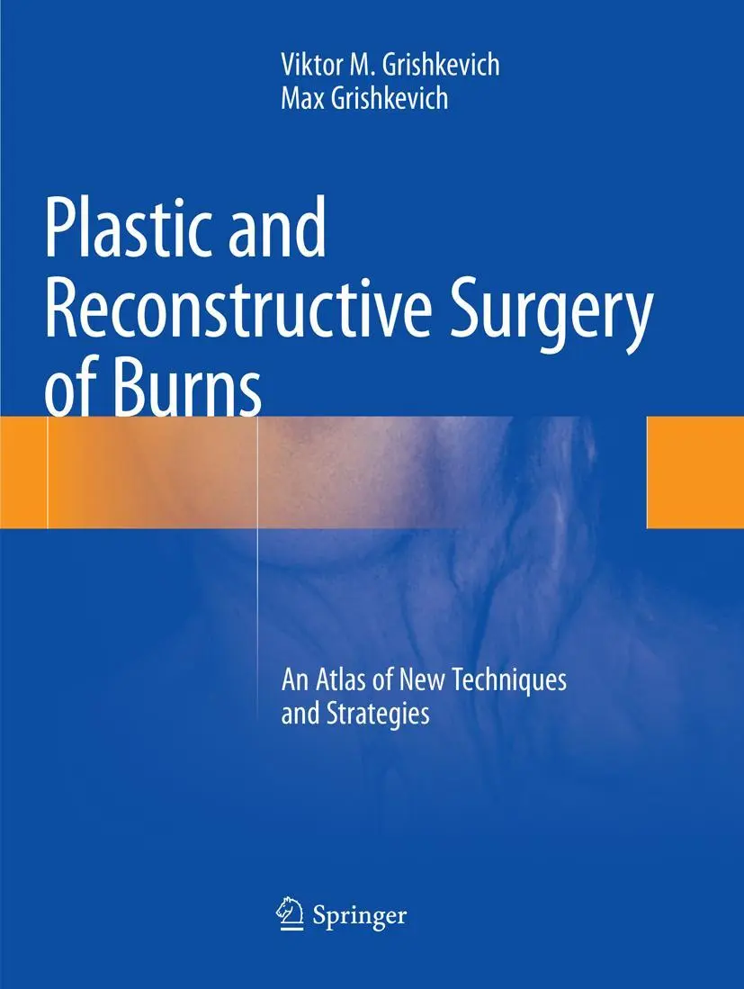 Cover: 9783030087715 | Plastic and Reconstructive Surgery of Burns | Max Grishkevich (u. a.)