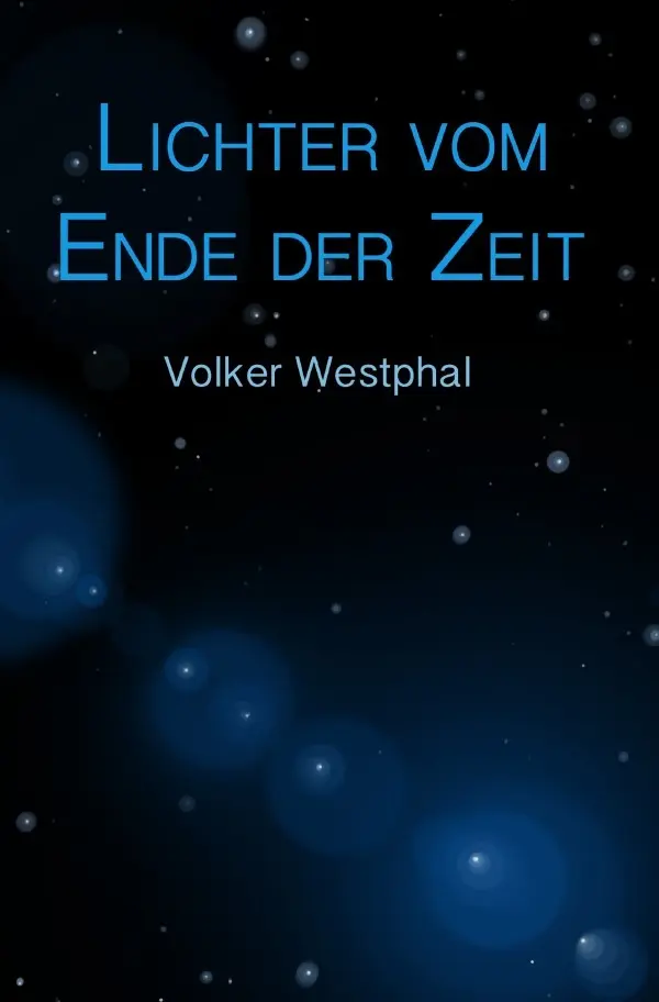 Cover: 9783565097715 | Lichter vom Ende der Zeit | Thriller. DE | Volker Westphal | Buch
