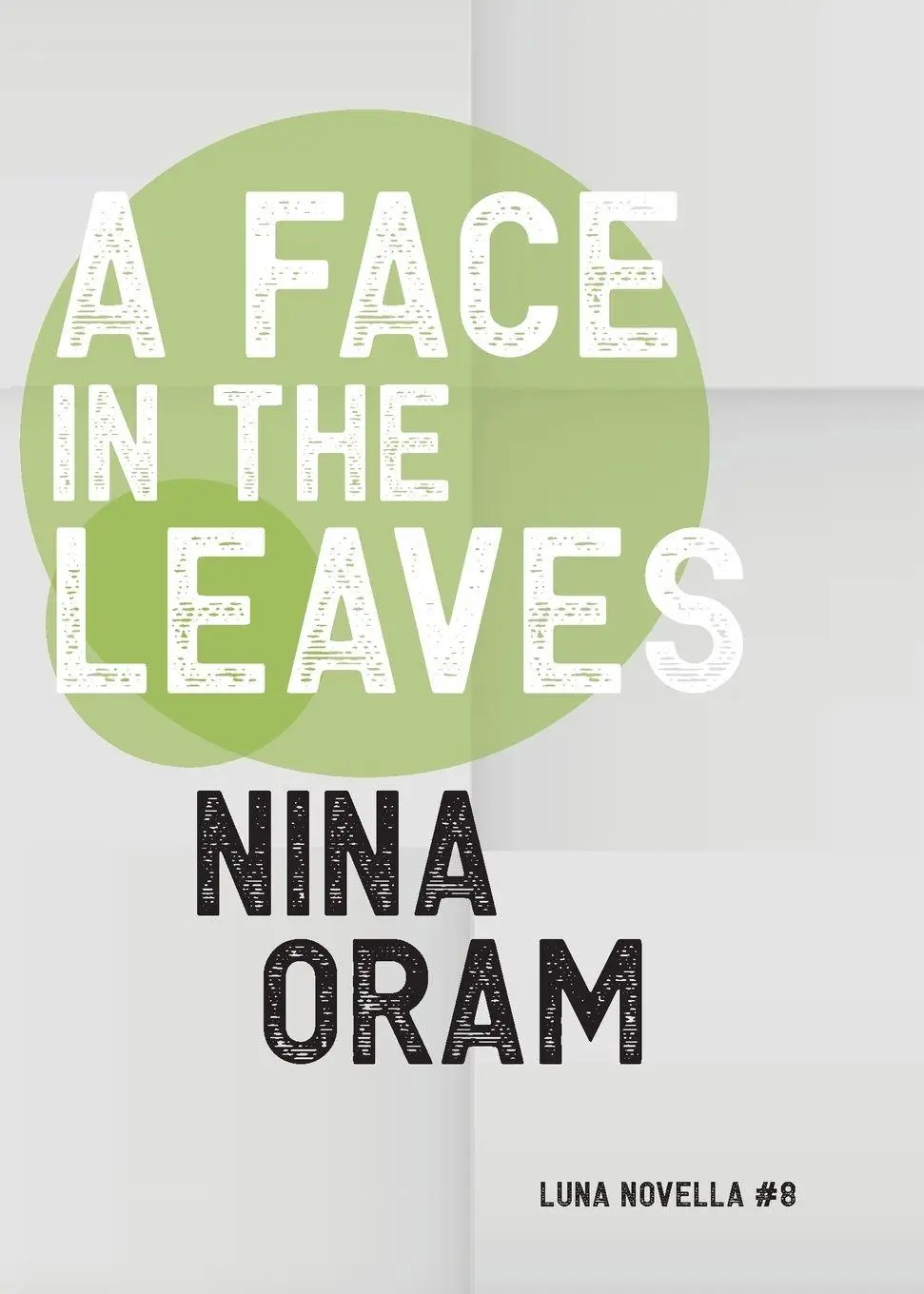 Cover: 9781913387815 | A Face In The Leaves | Nina Oram | Taschenbuch | Luna Novella | 2022