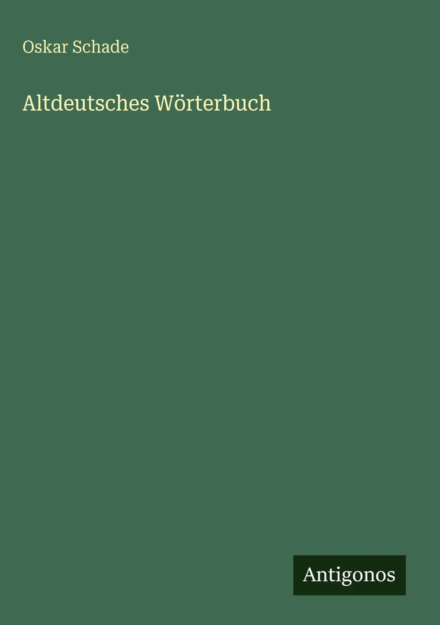 Cover: 9783388497815 | Altdeutsches Wörterbuch | Oskar Schade | Buch | Deutsch | 2025