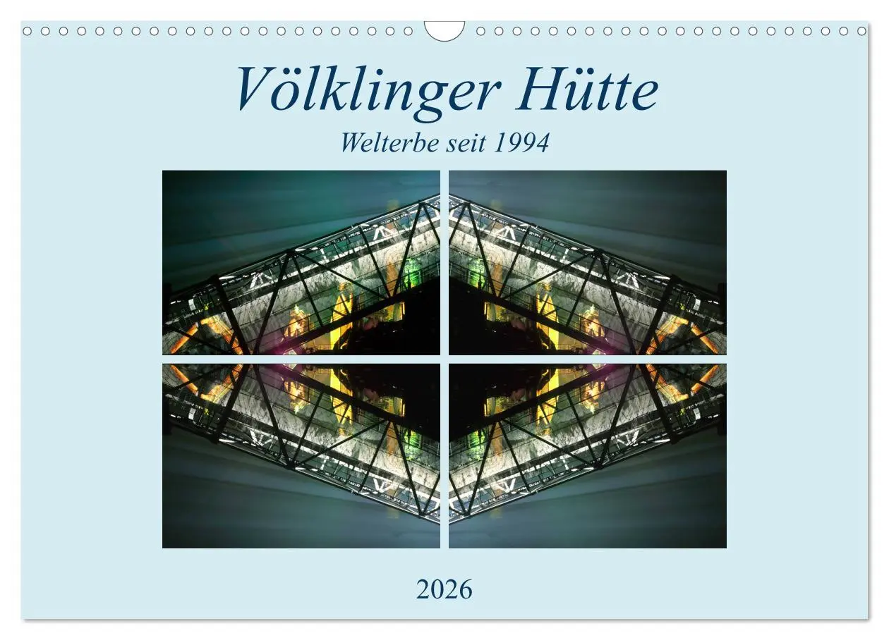 Cover: 9783457797815 | Völklinger Hütte Welterbe seit 1994 (Wandkalender 2026 DIN A3...