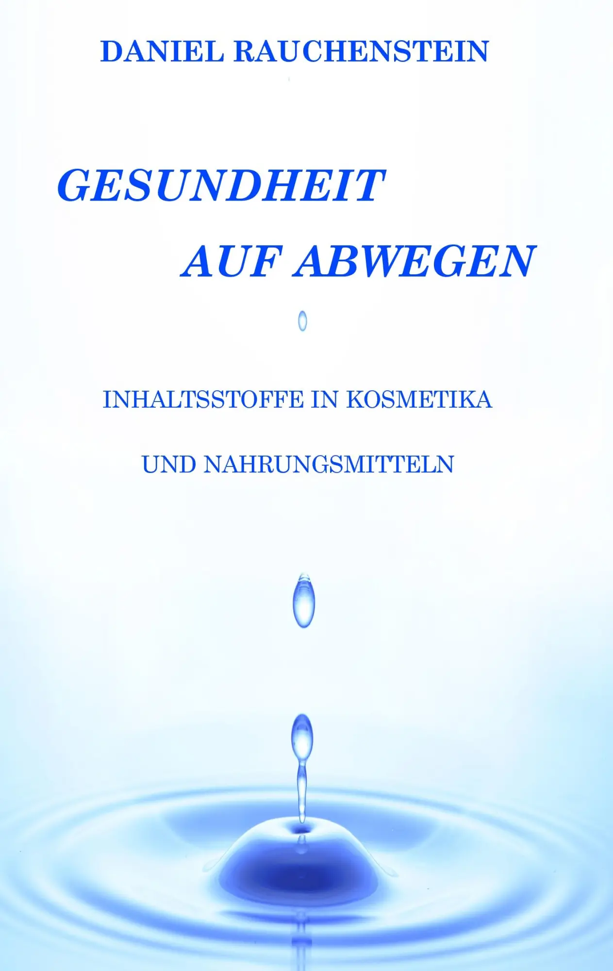 Cover: 9783842357815 | Gesundheit auf Abwegen | Daniel Rauchenstein | Taschenbuch | 260 S.