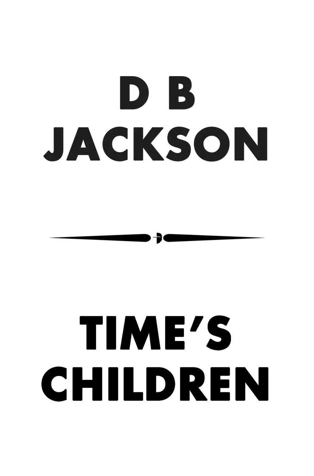 Cover: 9780857667915 | Time's Children | BOOK I OF THE ISLEVALE CYCLE | D B Jackson | Buch