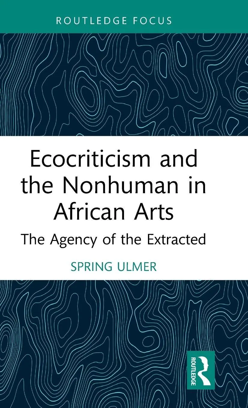 Cover: 9781041087915 | Ecocriticism and the Nonhuman in African Arts | Spring Ulmer | Buch