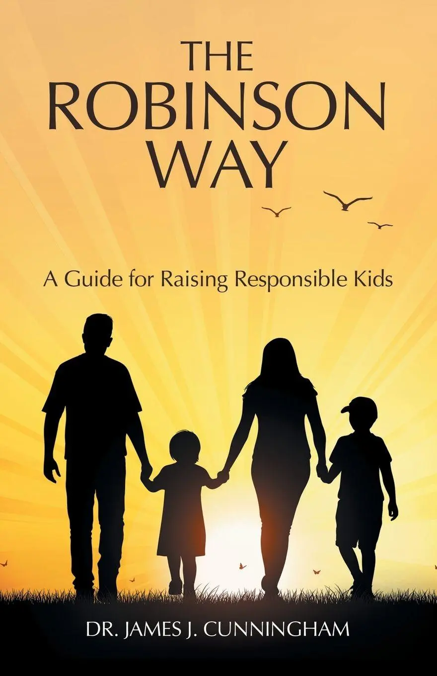 Cover: 9781480897915 | The Robinson Way | A Guide for Raising Responsible Kids | Cunningham