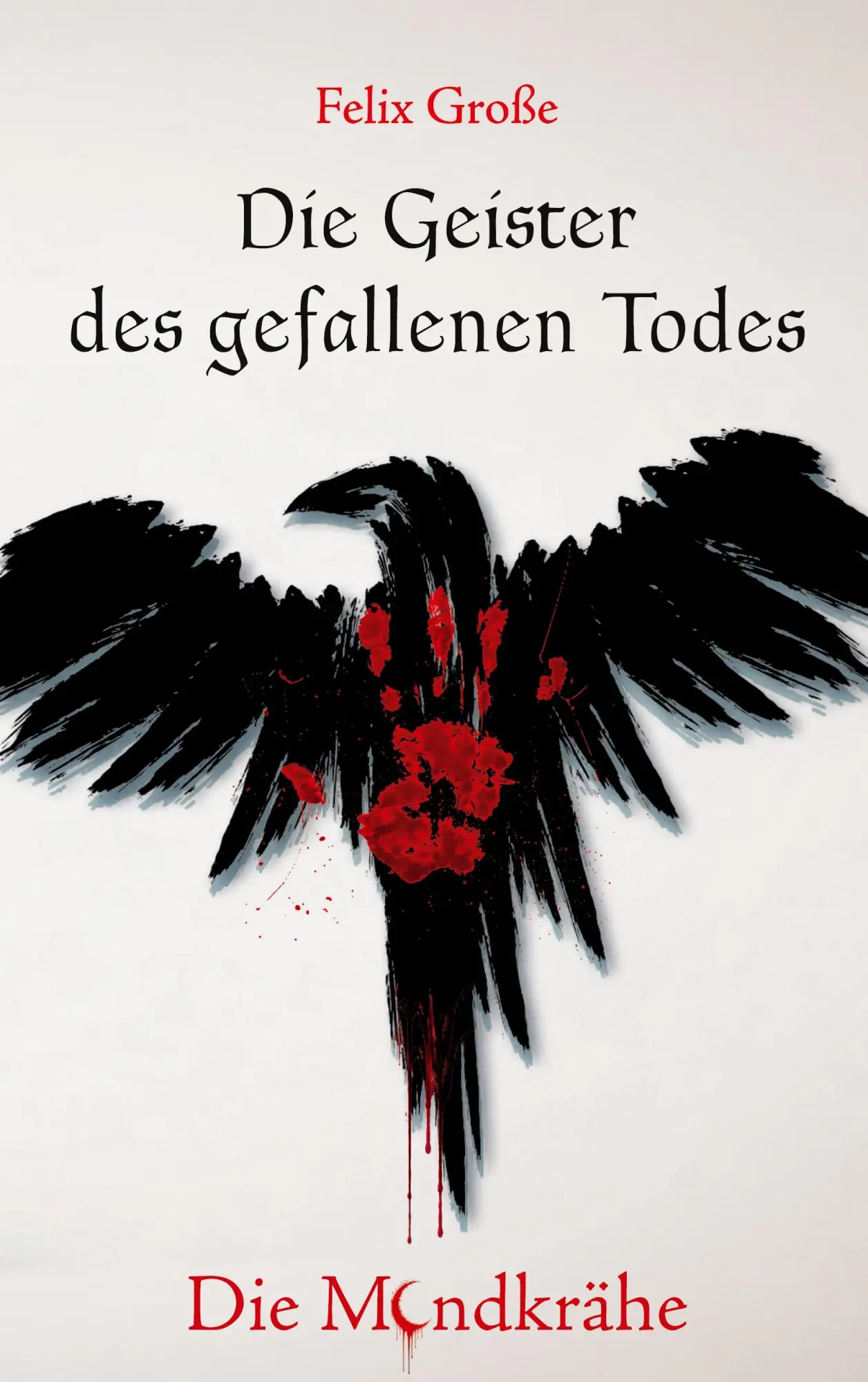 Cover: 9783696377915 | Die Geister des gefallenen Todes | Die Mondkrähe | Felix Große | Buch