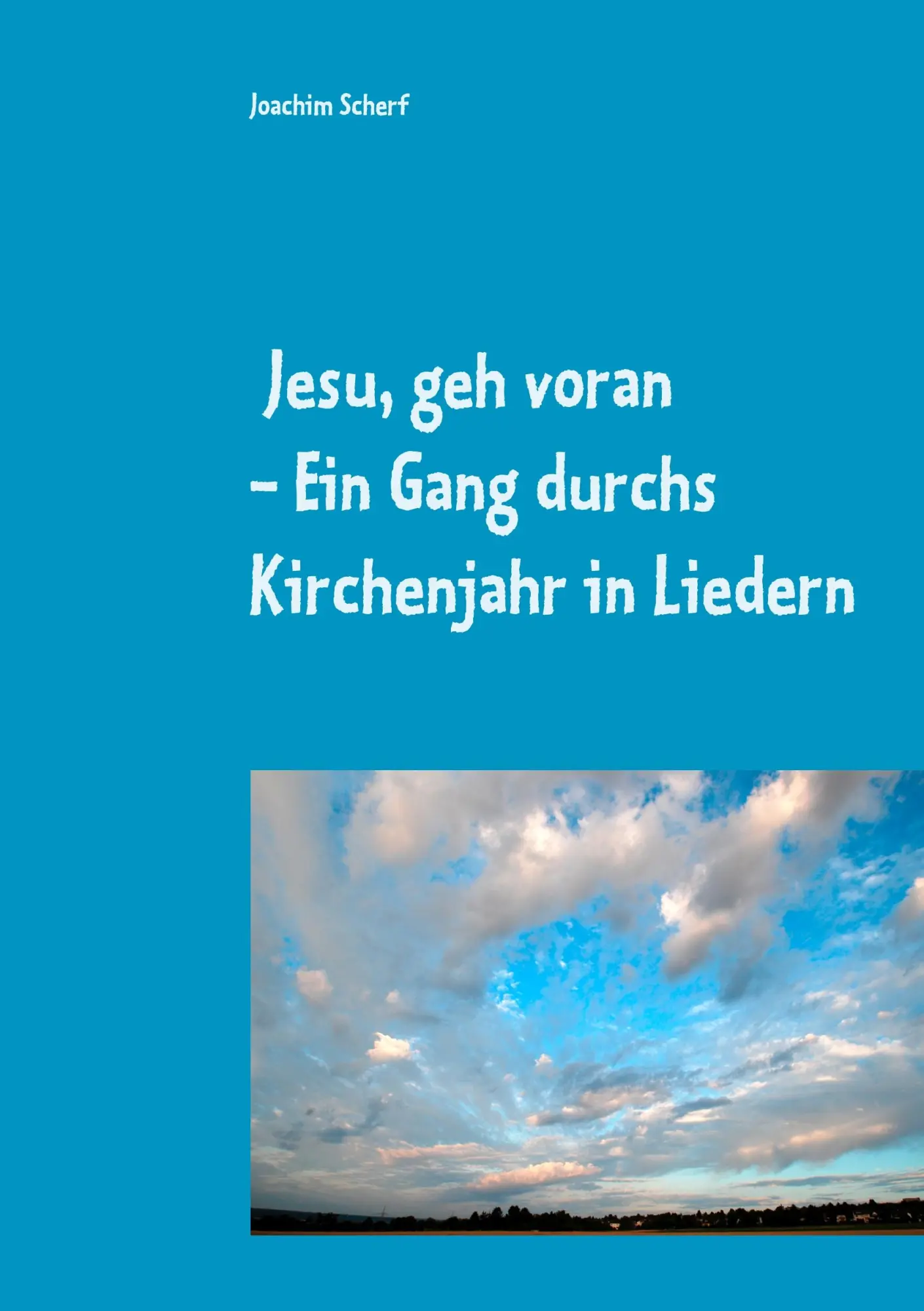 Cover: 9783739247915 | Jesu, geh voran | Ein Gang durchs Kirchenjahr in Liedern | Scherf